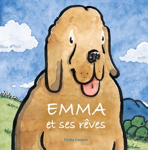 Elisha Cooper - Emma et ses rêves.