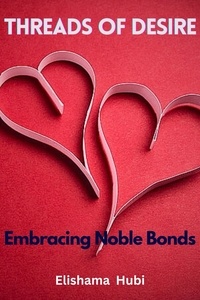  ELISHAMA HUBI - Threads of Desire: Embracing Noble Bonds.