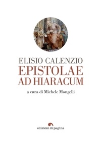 Elisio Calenzio et Michele Mongelli - Epistolae ad Hiaracum.