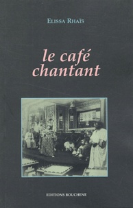 Elissa Rhaïs - Le Cafe Chantant.
