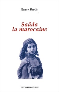 Elissa Rhaïs - Saada La Marocaine.