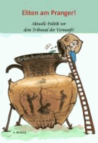 Eliten am Pranger - Aktuelle Politik vor dem Tribunal der Vernunft!.