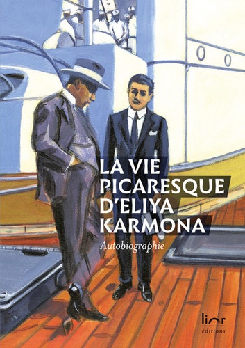 Eliya Karmona - La vie picaresque d'Eliya Karmona - Autobiographie.