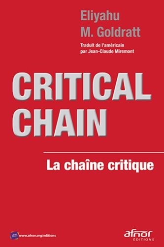 Eliyahu M. Goldratt - Critical chain - La chaîne critique.
