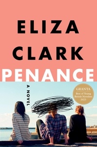 Eliza Clark - Penance - A Novel.