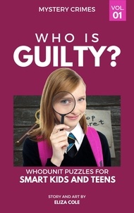  Eliza Cole - Who is Guilty Whodunit Puzzles for Smart Kids and Teens.