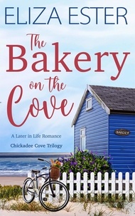  Eliza Ester - The Bakery on the Cove - Chickadee Cove, #1.