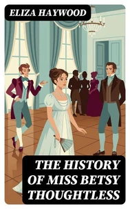 The History of Miss Betsy Thoughtless