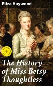 The History of Miss Betsy Thoughtless