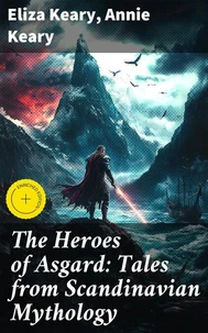 The Heroes of Asgard: Tales from Scandinavian Mythology