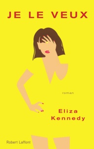 Eliza Kennedy - Je le veux.