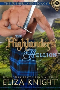  Eliza Knight - The Highlander's Hellion - Sutherland Legacy Series, #3.
