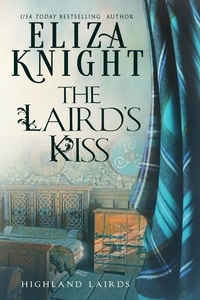  Eliza Knight - The Laird's Kiss - Highland Lairds, #2.