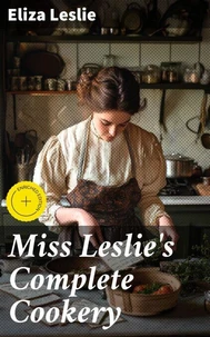 Miss Leslie's Complete Cookery