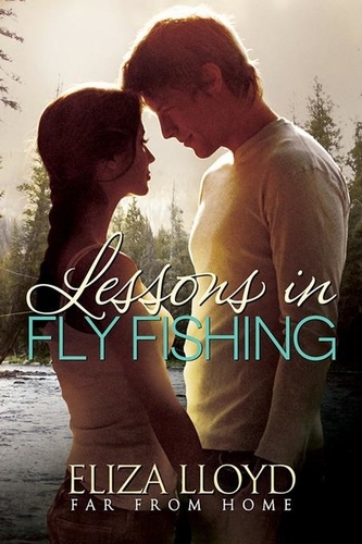  Eliza Lloyd - Lessons in Fly Fishing - Far From Home, #1.