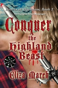  Eliza March - Conquer the Highland Beast - Hearts of Darkness, #2.