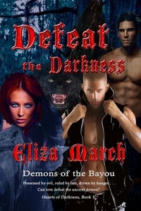  Eliza March - Defeat the Darkness - Hearts of Darkness, #1.