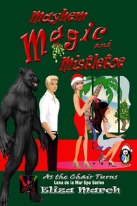  Eliza March - Mayhem, Magic, and Mistletoe - As the Chair Turns, #3.