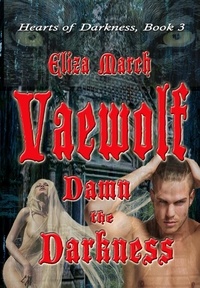  Eliza March - Vaewolf - Hearts of Darkness, #3.