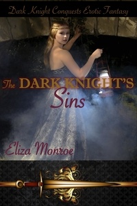  Eliza Monroe - The Dark Knight's Sins - Dark Knight Conquests Erotic Fantasy, #1.