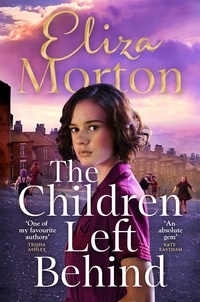 Eliza Morton - The Children Left Behind - A gritty and heartwarming wartime Liverpool saga.