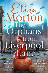 Eliza Morton - The Orphans from  Liverpool Lane - The heartwarming and emotional wartime saga.