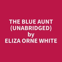 The Blue Aunt (Unabridged)