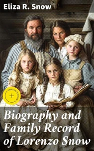 Biography and Family Record of Lorenzo Snow