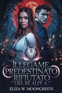 Il legame predestinato rifiutato del Re Alfa