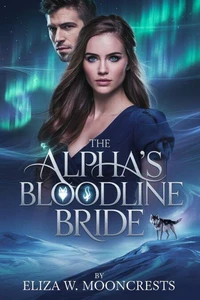 The Alpha's Bloodline Bride