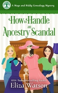  Eliza Watson - How to Handle an Ancestry Scandal - A Mags and Biddy Genealogy Mystery, #3.