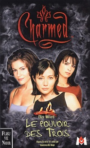 Eliza Willard - Charmed Tome 1 : Le Pouvoir Des Trois.