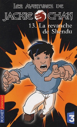 Eliza Willard - Les aventures de Jackie Chan Tome 13 : La revanche de Shendu.