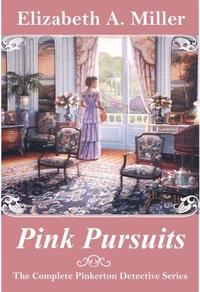 Pink Pursuits - The Complete Pinkerton Detective Series