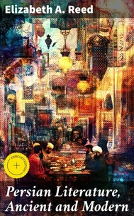 Persian Literature, Ancient and Modern