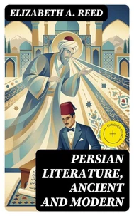 Persian Literature, Ancient and Modern