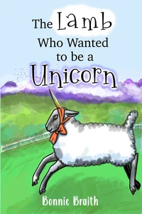 The Lamb Who Wanted to be a Unicorn