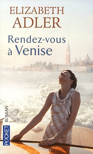 Elizabeth Adler - Rendez-vous à Venise.