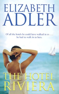 Elizabeth Adler - The Hotel Riviera.