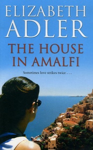 Elizabeth Adler - The House in Amalfi.