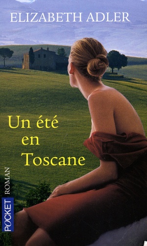 Elizabeth Adler - Un été en Toscane.