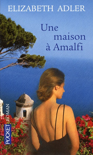 Elizabeth Adler - Une maison à Amalfi.