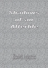 Shadows of an Afterlife