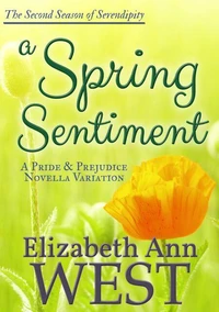 A Spring Sentiment - A Pride and Prejudice Novella Variation