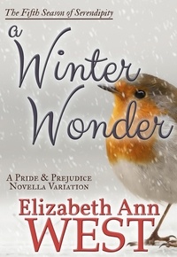  Elizabeth Ann West - A Winter Wonder: A Pride and Prejudice Novella Variation - Seasons of Serendipity, #5.