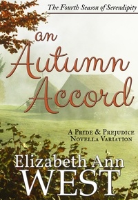  Elizabeth Ann West - An Autumn Accord: A Pride and Prejudice Novella Variation - Seasons of Serendipity, #4.