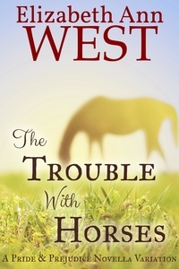  Elizabeth Ann West - The Trouble With Horses.