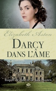 Elizabeth Aston - Darcy dans l'âme.