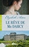 Elizabeth Aston - Le rêve de Mr Darcy.