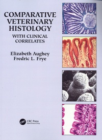 Elizabeth Aughey et Fredric L Frye - Comparative Veterinary Histology with Clinical Correlates.